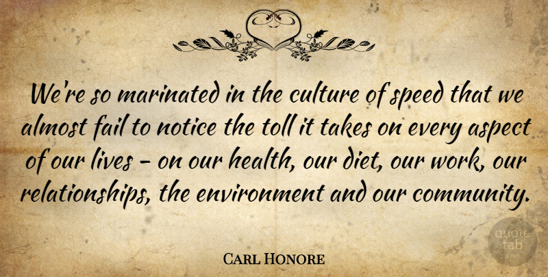 Carl Honore Quote About Almost, Aspect, Culture, Diet, Environment: Were So Marinated In The...