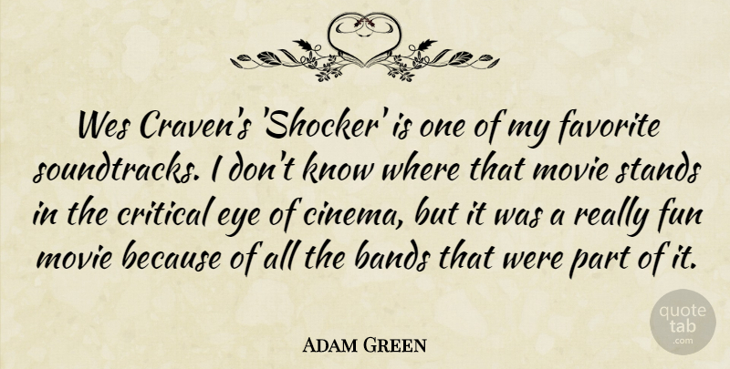 Adam Green Quote About Bands, Critical, Eye, Favorite, Fun: Wes Cravens Shocker Is One...