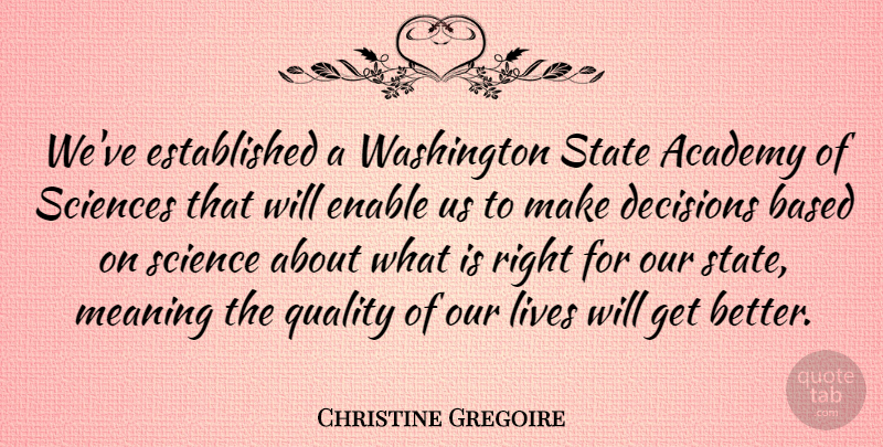 Christine Gregoire Quote About Academy, Based, Enable, Lives, Meaning: Weve Established A Washington State...