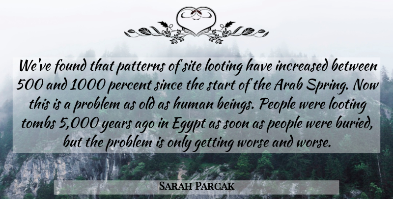 Sarah Parcak Quote About Arab, Egypt, Found, Human, Increased: Weve Found That Patterns Of...