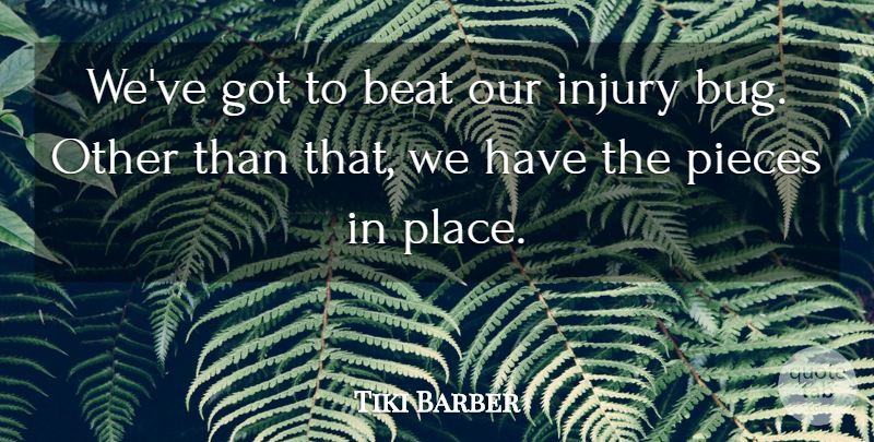 Tiki Barber Quote About Beat, Injury, Pieces: Weve Got To Beat Our...
