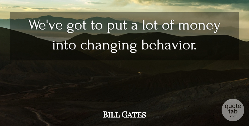 Bill Gates Quote About Inspirational, Leadership, Money: Weve Got To Put A...