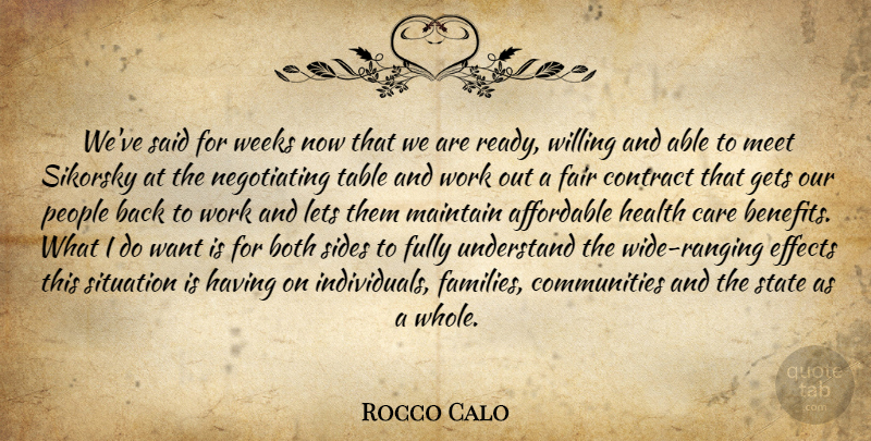 Rocco Calo Quote About Affordable, Both, Care, Contract, Effects: Weve Said For Weeks Now...
