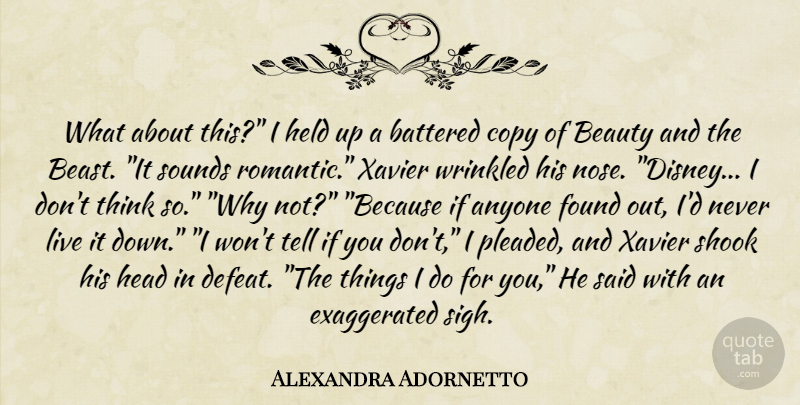 Alexandra Adornetto Quote About Thinking, Why Not, Noses: What About This I Held...