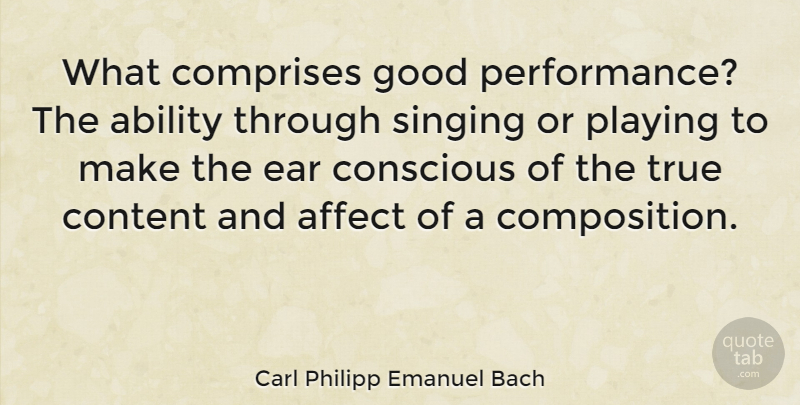 Carl Philipp Emanuel Bach Quote About Singing, Ears, Conscious: What Comprises Good Performance The...