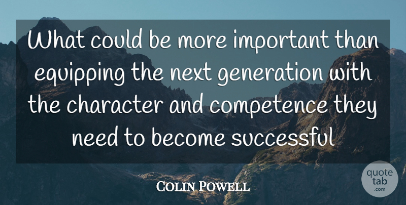 Colin Powell Quote About Christian, Character, Successful: What Could Be More Important...