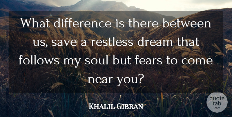Khalil Gibran Quote About Love, Cute, Sad: What Difference Is There Between...