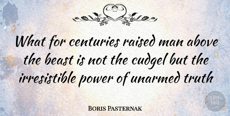 Boris Pasternak Quote About Men, Beast, Century: What For Centuries Raised Man...