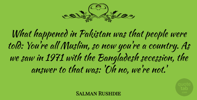 Salman Rushdie Quote About Country, People, Pakistan: What Happened In Pakistan Was...