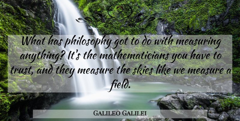 Galileo Galilei Quote About Philosophy, Sky, Fields: What Has Philosophy Got To...