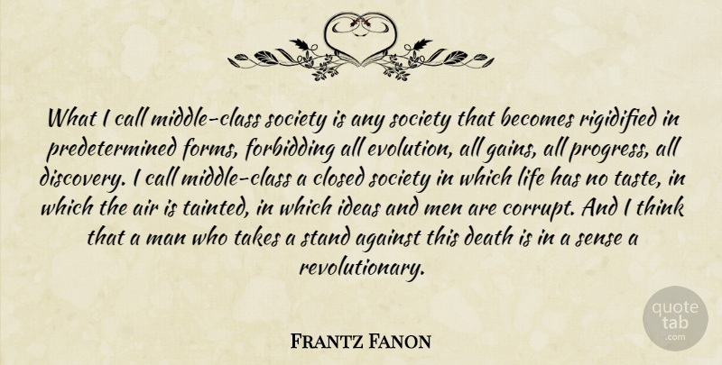 Frantz Fanon Quote About Men, Thinking, Air: What I Call Middle Class...