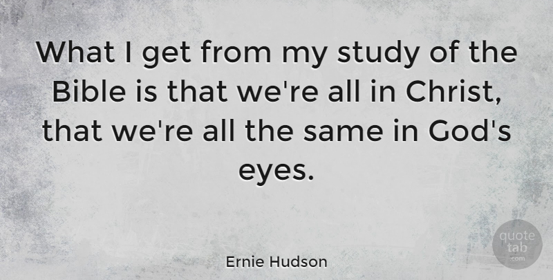 Ernie Hudson Quote About God, Study: What I Get From My...