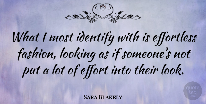 Sara Blakely Quote About Fashion, Effort, Looks: What I Most Identify With...