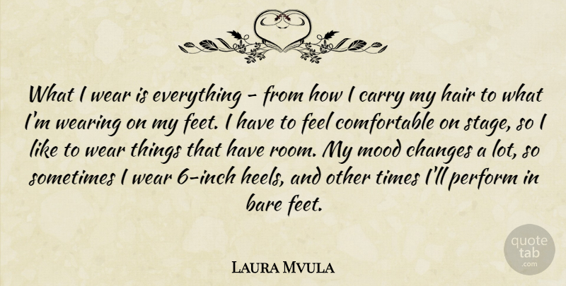Laura Mvula Quote About Bare, Carry, Mood, Perform, Wear: What I Wear Is Everything...