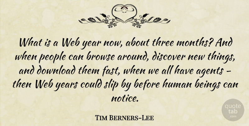 Tim Berners-Lee Quote About Years, People, Agents: What Is A Web Year...