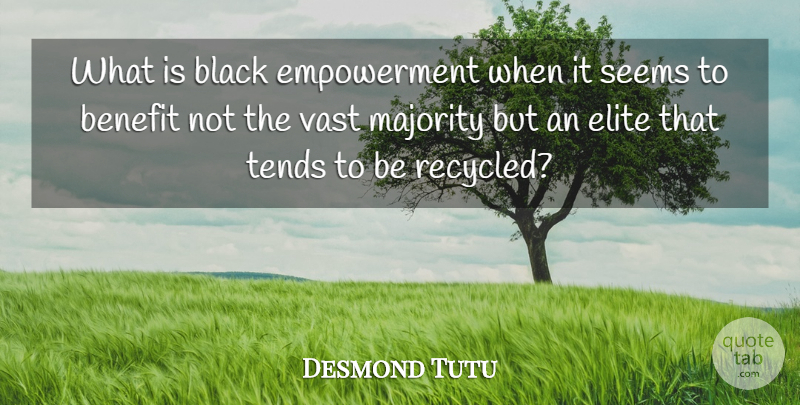 Desmond Tutu Quote About Black, Empowerment, Benefits: What Is Black Empowerment When...