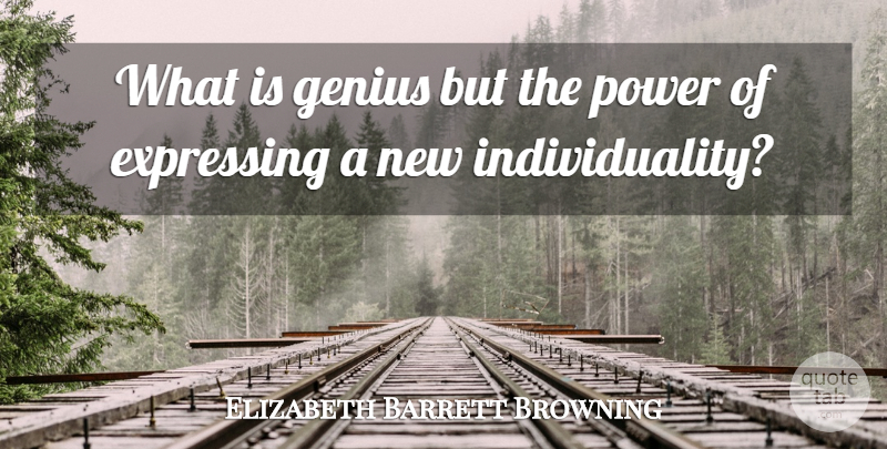 Elizabeth Barrett Browning Quote About Creativity, Power, Ideas: What Is Genius But The...