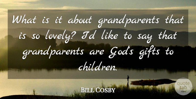 Bill Cosby Quote About Inspirational, Children, Grandmother: What Is It About Grandparents...