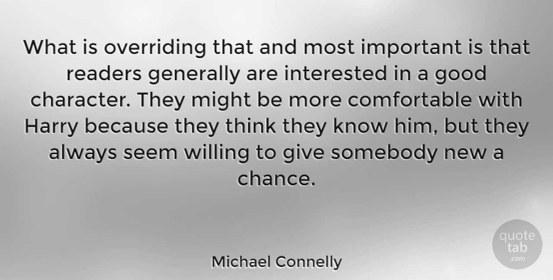 Michael Connelly Quote About American Author, Generally, Good, Harry, Interested: What Is Overriding That And...