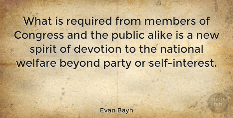 Evan Bayh Quote About Party, Self, Spirit: What Is Required From Members...