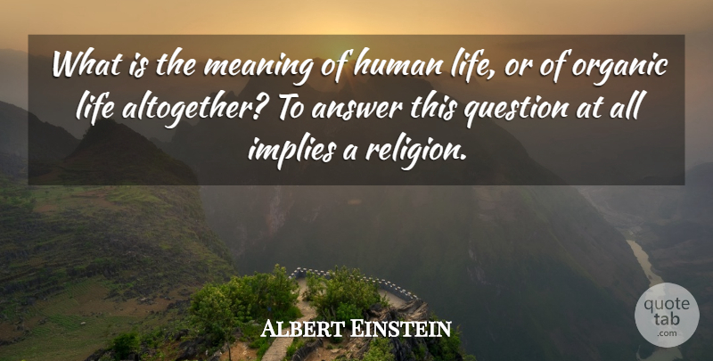 Albert Einstein Quote About Religion, Answers, Human Life: What Is The Meaning Of...