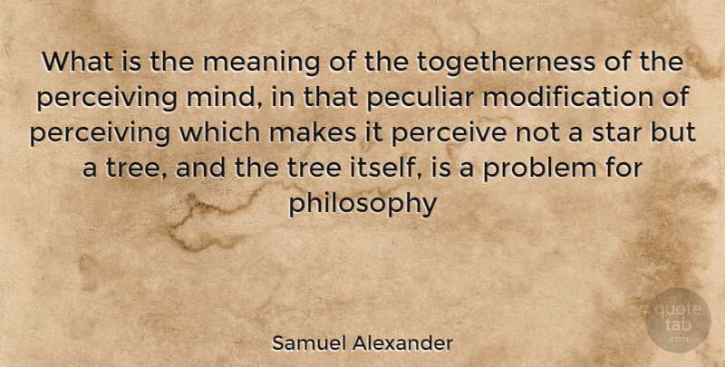 Samuel Alexander Quote About Stars, Philosophy, Tree: What Is The Meaning Of...