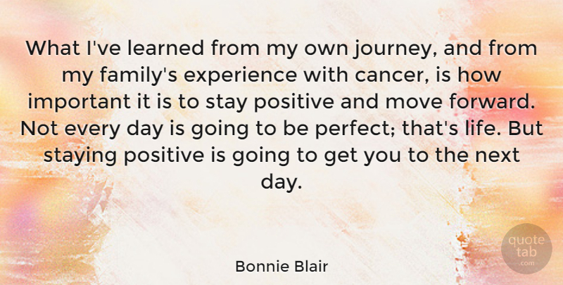Bonnie Blair Quote About Experience, Family, Learned, Life, Move: What Ive Learned From My...