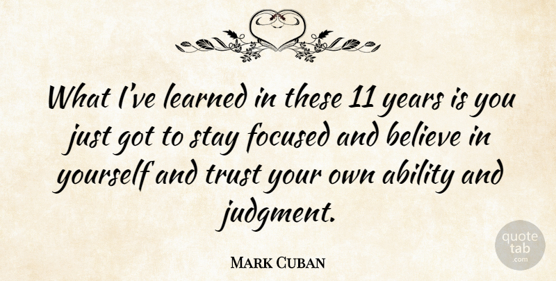 Mark Cuban Quote About Believe, Years, Ive Learned: What Ive Learned In These...