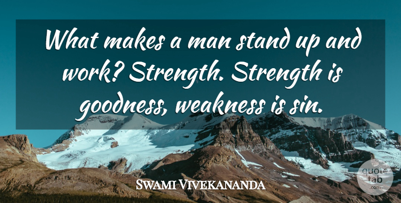 Swami Vivekananda Quote About Strength, Men, Weakness: What Makes A Man Stand...