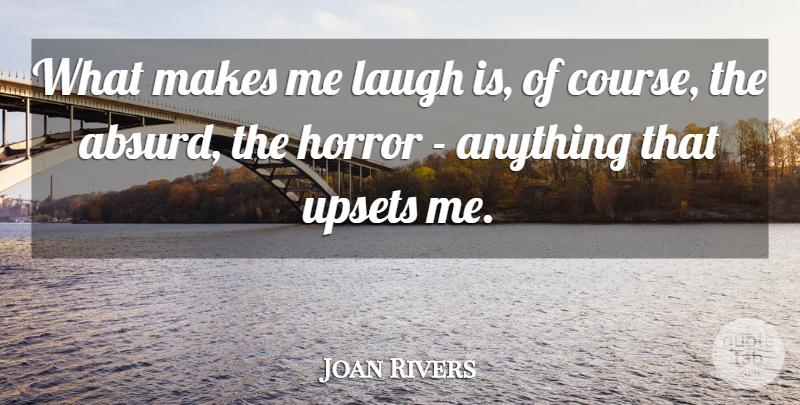 Joan Rivers Quote About Upsets: What Makes Me Laugh Is...