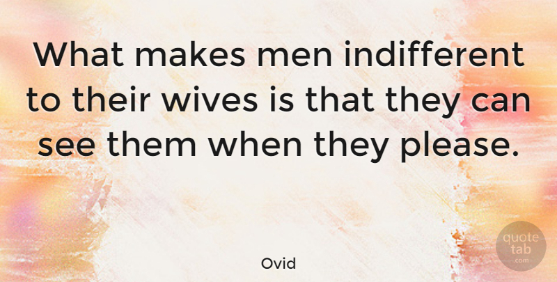 Ovid Quote About Marriage, Men, Wife: What Makes Men Indifferent To...
