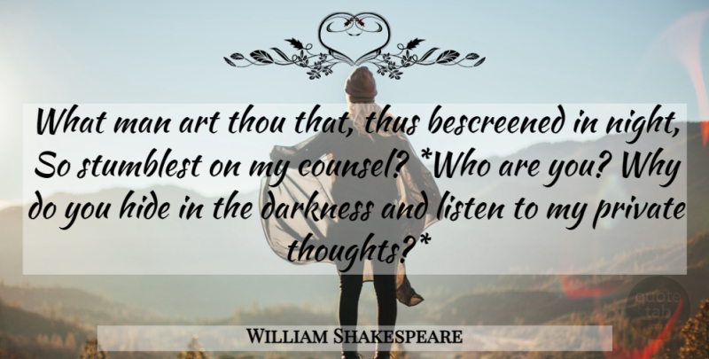 William Shakespeare Quote About Art, Night, Men: What Man Art Thou That...