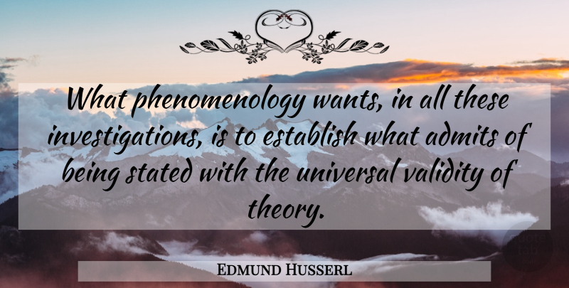 Edmund Husserl Quote About Establish, German Philosopher, Stated, Universal: What Phenomenology Wants In All...