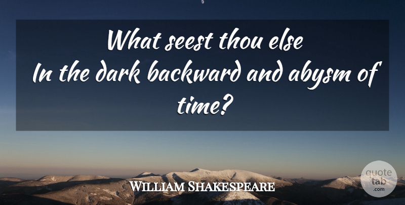 William Shakespeare Quote About Memorable, Dark, Tempest: What Seest Thou Else In...