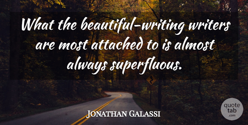 Jonathan Galassi Quote About undefined: What The Beautiful Writing Writers...