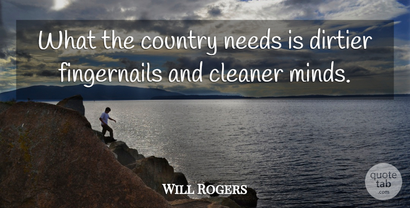 Will Rogers Quote About Funny, Country, Sarcasm: What The Country Needs Is...