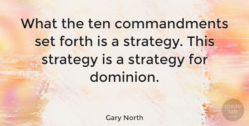 Gary North Quote About Dominion, Strategy, Ten Commandments: What The Ten Commandments Set...