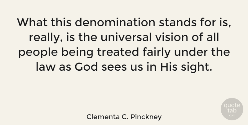 Clementa C. Pinckney Quote About Fairly, God, People, Sees, Stands: What This Denomination Stands For...