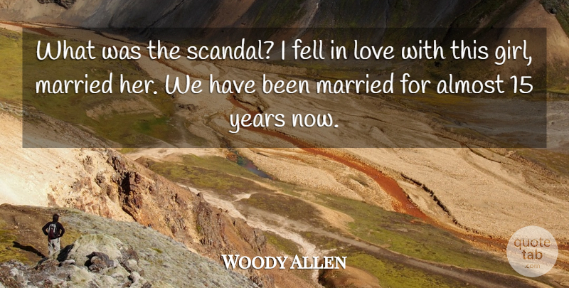 Woody Allen Quote About Girl, Years, Scandal: What Was The Scandal I...