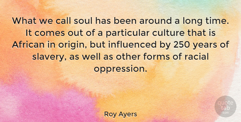 Roy Ayers Quote About Years, Long, Soul: What We Call Soul Has...