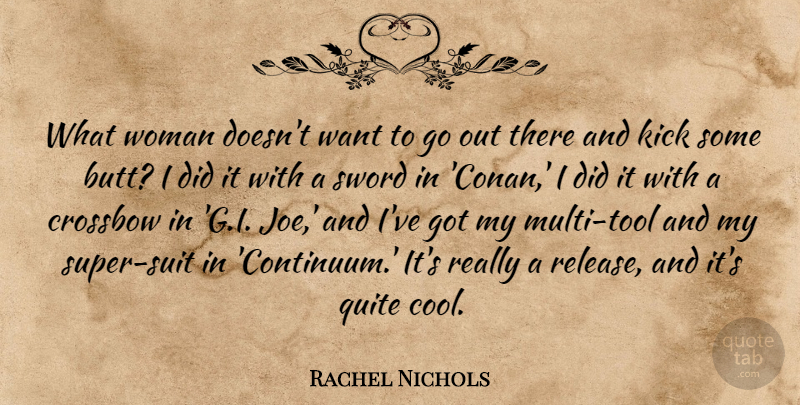 Rachel Nichols Quote About Want, Suits, Tools: What Woman Doesnt Want To...