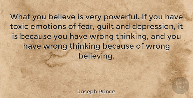 Joseph Prince Quote About Powerful, Believe, Thinking: What You Believe Is Very...