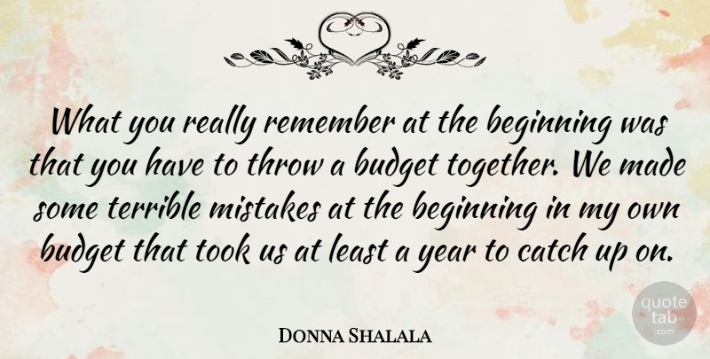 Donna Shalala Quote About Mistake, Years, Together: What You Really Remember At...