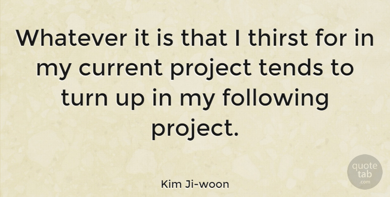 Kim Ji-woon Quote About Current, Following, Tends, Whatever: Whatever It Is That I...