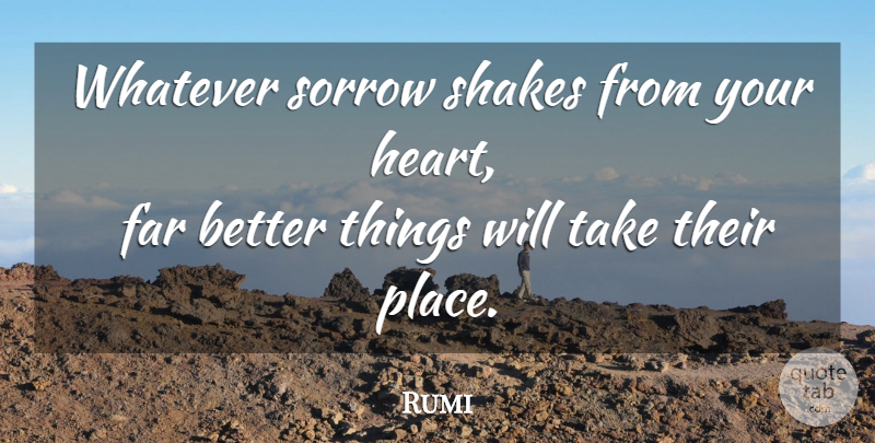 Rumi Quote About Heart, Sorrow, Yellow Leaves: Whatever Sorrow Shakes From Your...