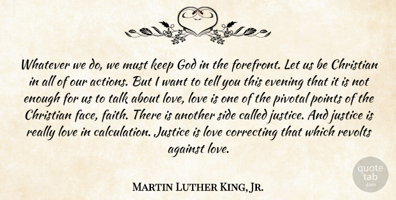 Martin Luther King, Jr. Quote About Inspiring, Christian, Love Is: Whatever We Do We Must...