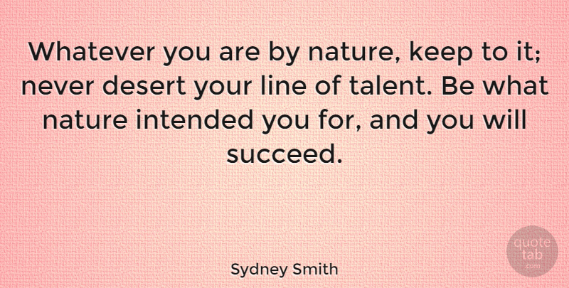Sydney Smith Quote About Inspirational, Motivational, Success: Whatever You Are By Nature...