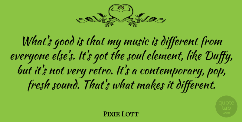 Pixie Lott Quote About Fresh, Good, Music: Whats Good Is That My...