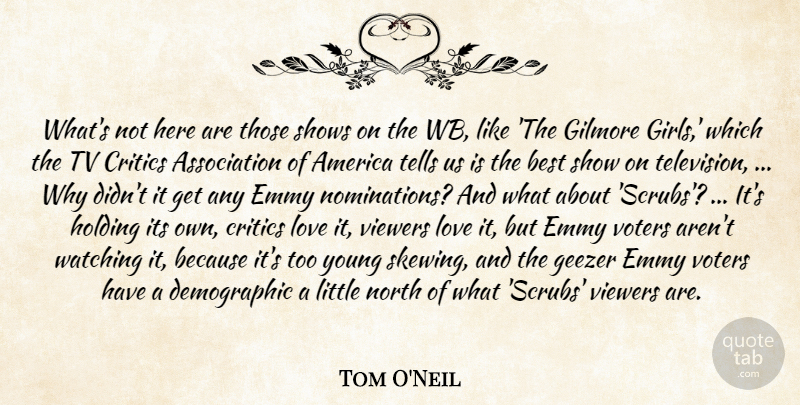 Tom O'Neil Quote About America, Best, Critics, Emmy, Holding: Whats Not Here Are Those...