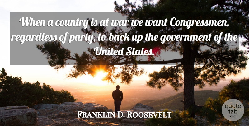 Franklin D. Roosevelt Quote About Country, War, Party: When A Country Is At...